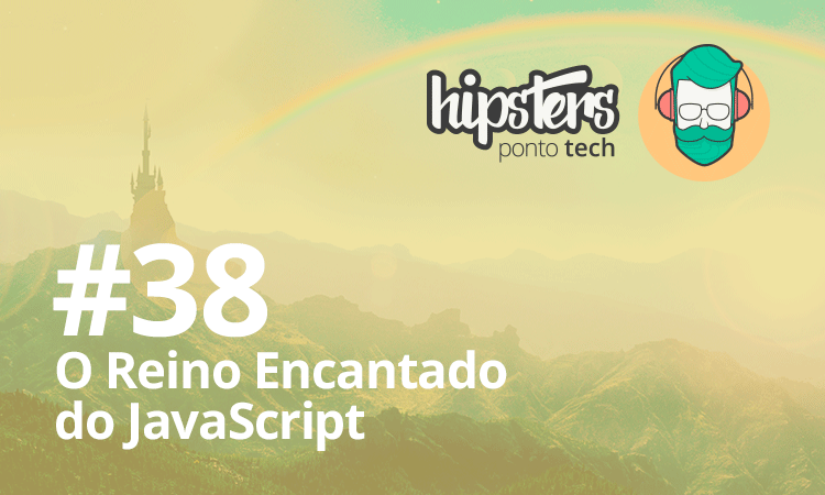 Podcast O reino encantado do JavaScript